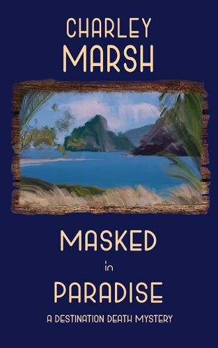 Cover image for Masked in Paradise: A Destination Death Mystery