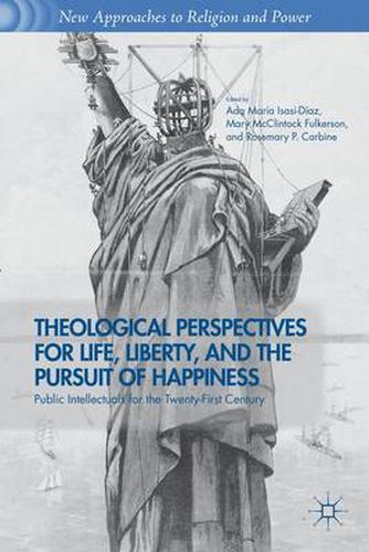 Theological Perspectives for Life, Liberty, and the Pursuit of Happiness: Public Intellectuals for the Twenty-First Century