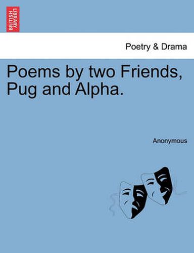 Cover image for Poems by Two Friends, Pug and Alpha.