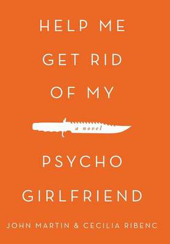 Cover image for Help Me Get Rid of My Psycho Girlfriend