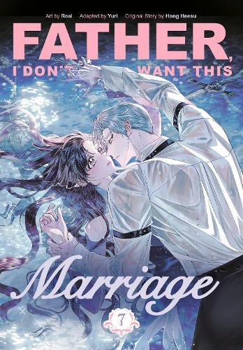 Cover image for Father, I Don't Want This Marriage, Vol. 7