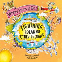 Cover image for Where Does It Go?: Lightning, Solar and Other Energies