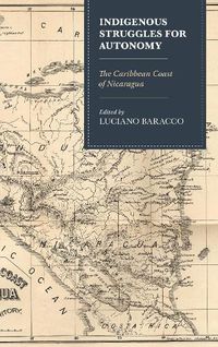 Cover image for Indigenous Struggles for Autonomy: The Caribbean Coast of Nicaragua