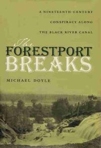 Cover image for The Forestport Breaks: A Nineteenth-Century Conspiracy along the Black River Canal