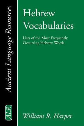 Cover image for Hebrew Vocabularies: Lists of the Most Frequently Occurring Hebrew Words