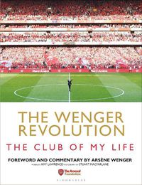 Cover image for The Wenger Revolution: The Club of My Life