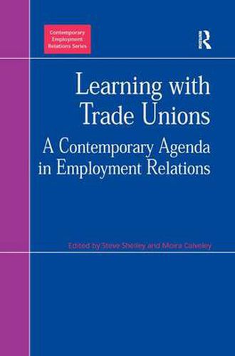 Cover image for Learning with Trade Unions: A Contemporary Agenda in Employment Relations