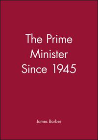 Cover image for The Prime Minister Since 1945