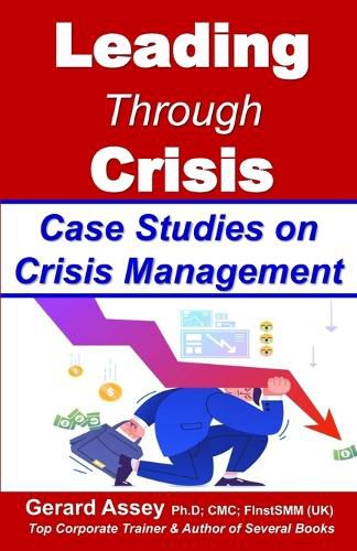 Cover image for Leading Through Crisis: Case Studies on Crisis Management