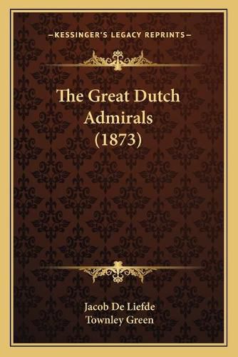 Cover image for The Great Dutch Admirals (1873)