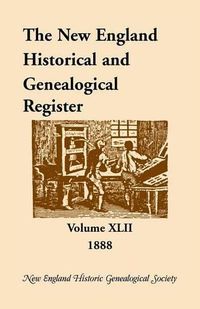 Cover image for The New England Historical and Genealogical Register, Volume 42, 1888