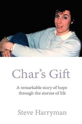 Cover image for Char's Gift: A Remarkable Story of Hope Through the Storms of Life