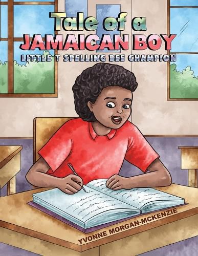 Cover image for Tale of a Jamaican Boy - Little T Spelling Bee Champion