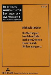 Cover image for Die Wertpapierhandelsaufsicht Nach Dem Zweiten Finanzmarktfoerderungsgesetz