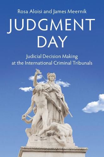 Cover image for Judgment Day: Judicial Decision Making at the International Criminal Tribunals