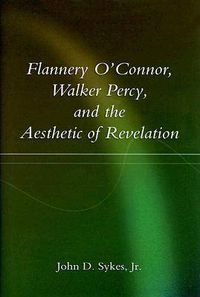Cover image for Flannery O'Connor, Walker Percy, and the Aesthetic of Revelation