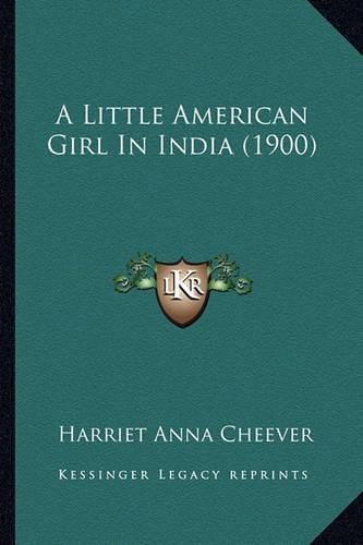 Cover image for A Little American Girl in India (1900)