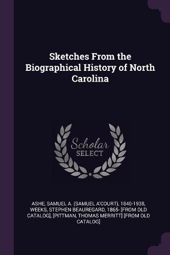 Cover image for Sketches From the Biographical History of North Carolina