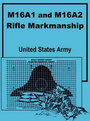 Cover image for M16A1 and M16A2 Rifle Marksmanship