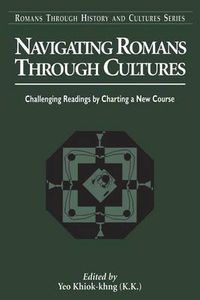 Cover image for Navigating Romans Through Cultures: Challenging Readings by Charting a New Course