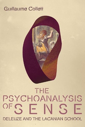 Cover image for The Psychoanalysis of Sense: Deleuze and the Lacanian School