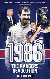 Cover image for 1986: The Rangers Revolution: The Year Which Changed the Club Forever