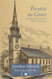 Cover image for Treatise on Grace: and Other Posthumously Published Writings