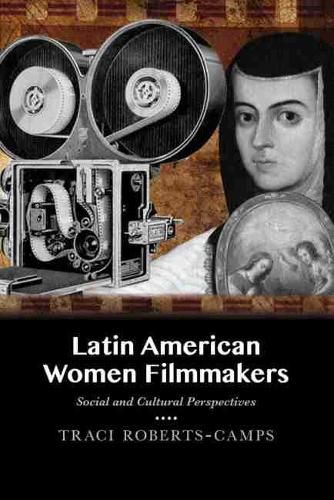 Cover image for Latin American Women Filmmakers: Social and Cultural Perspectives