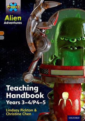 Cover image for Project X Alien Adventures: Brown/Grey Book Bands, Oxford Levels 9-14: Teaching Handbook Year 3-4