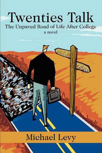 Cover image for Twenties Talk: The Unpaved Road of Life After College