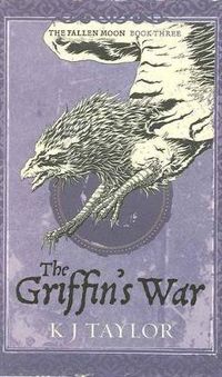 Cover image for The Griffin's War: Fallen Moon Book Three