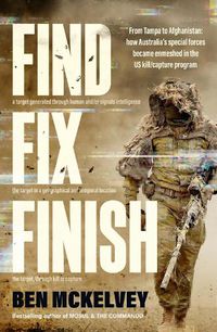 Cover image for Find Fix Finish: From Tampa to Afghanistan - how Australia's special forces became enmeshed in the US kill/capture program