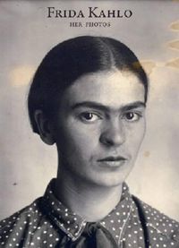 Cover image for Frida Kahlo: Her Photos