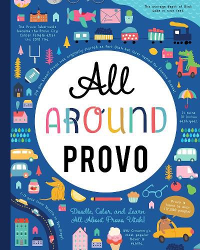 Cover image for All Around Provo: Doodle, Color, and Learn All About Your Hometown!