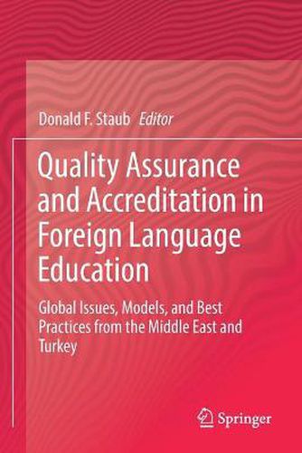 Cover image for Quality Assurance and Accreditation in Foreign Language Education: Global Issues, Models, and Best Practices from the Middle East and Turkey