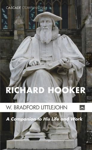 Richard Hooker: A Companion to His Life and Work