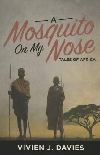 Cover image for A Mosquito on My Nose: Tales of Africa