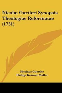 Cover image for Nicolai Gurtleri Synopsis Theologiae Reformatae (1731)