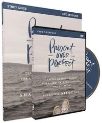 Cover image for Present Over Perfect Study Guide with DVD: Leaving Behind Frantic for a Simpler, More Soulful Way of Living