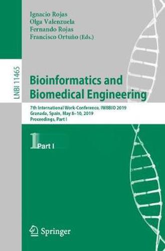 Cover image for Bioinformatics and Biomedical Engineering: 7th International Work-Conference, IWBBIO 2019, Granada, Spain, May 8-10, 2019, Proceedings, Part I