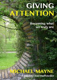 Cover image for Giving Attention: Becoming what we truly are