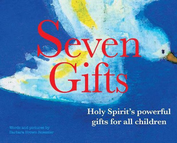 Cover image for Seven Gifts: Holy Spirit's powerful gifts for all children