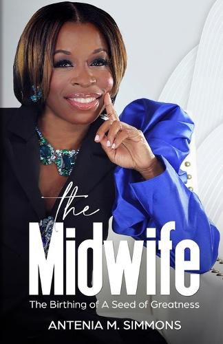 Cover image for The Midwife, The Birthing of a Seed of Greatness