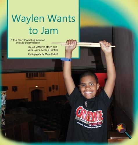 Waylen Wants To Jam: A True Story Promoting Inclusion and Self-Determination