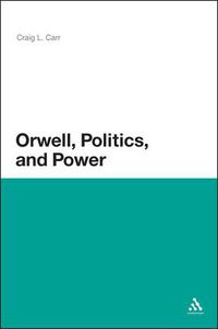 Cover image for Orwell, Politics, and Power