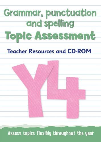 Year 4 Grammar, Punctuation and Spelling Topic Assessment: Teacher Resources and CD-ROM