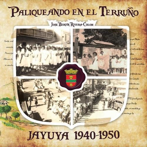 Paliqueando en el Terru o: Jayuya 1940-1950