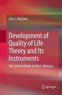 Cover image for Development of Quality of Life Theory and Its Instruments: The Selected Works of Alex. C. Michalos