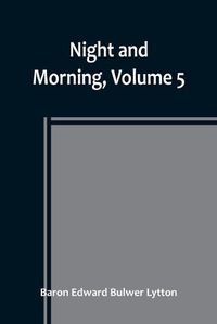 Cover image for Night and Morning, Volume 5