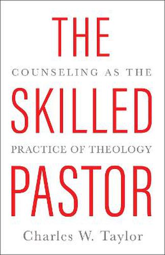 Cover image for The Skilled Pastor: Counseling as the Practice of Theology